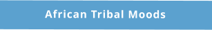 African Tribal Moods