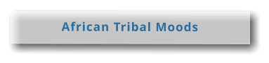 African Tribal Moods